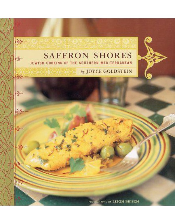 Saffron Shores: Jewish Cooking of the Southern Med...