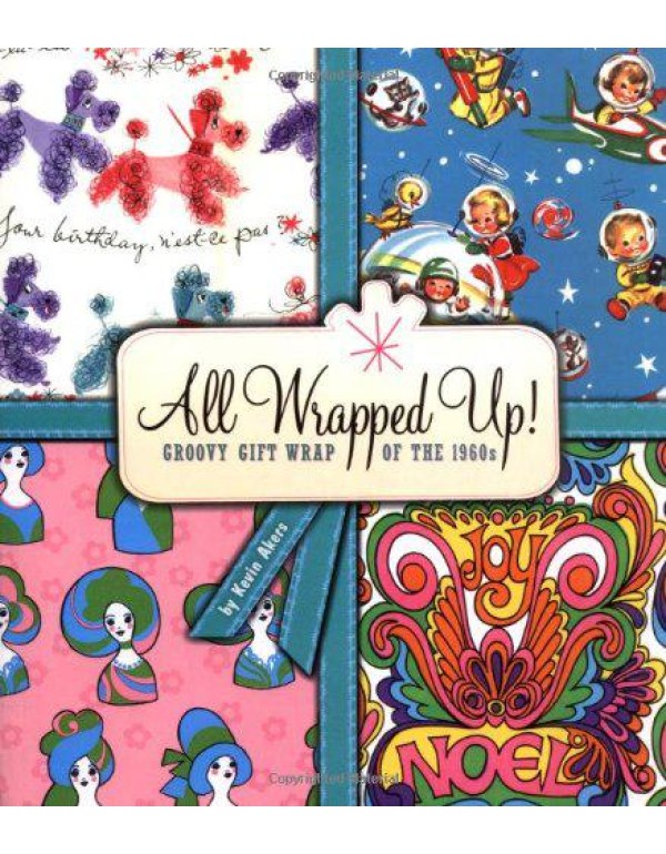 All Wrapped Up!: Groovy Gift Wrap of the 1960s