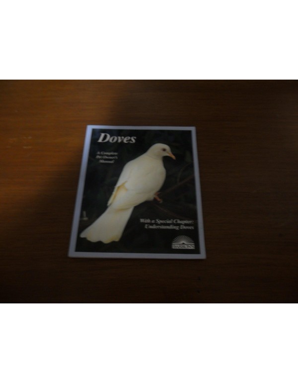 Doves (A Complete Pet Owner's Manual)