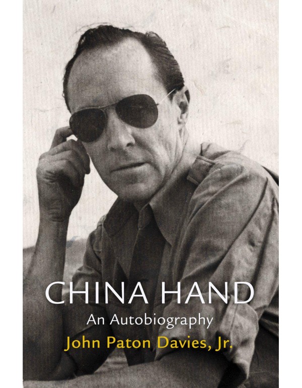 China Hand: An Autobiography (Haney Foundation Ser...