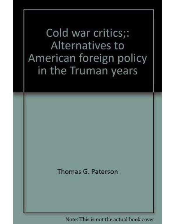 Cold war critics;: Alternatives to American foreig...