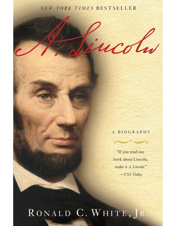 A. Lincoln: A Biography