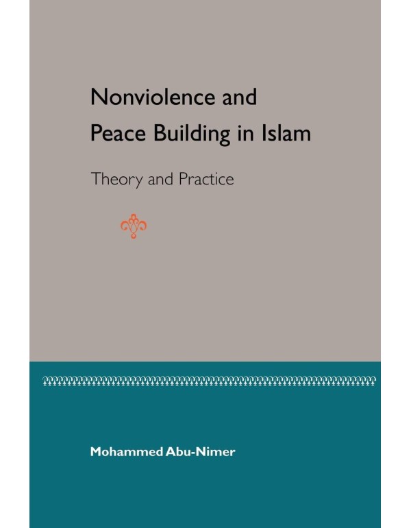 Nonviolence and Peace Building in Islam: Theory an...