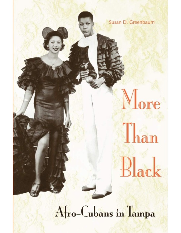 More Than Black: Afro-Cubans in Tampa (New World D...