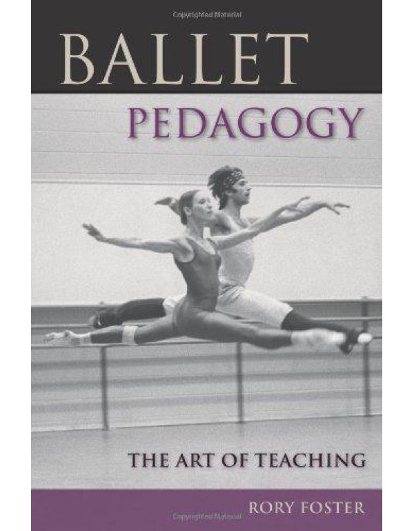 Ballet Pedagogy: The Art of Teaching