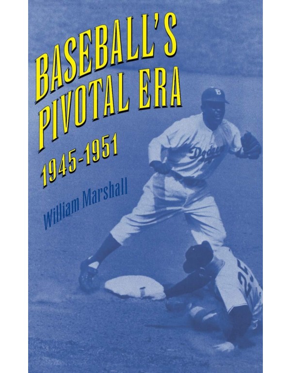 Baseball's Pivotal Era, 1945-1951