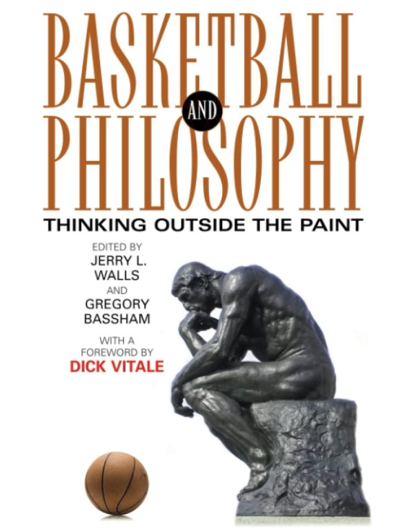 Basketball and Philosophy: Thinking Outside the Pa...