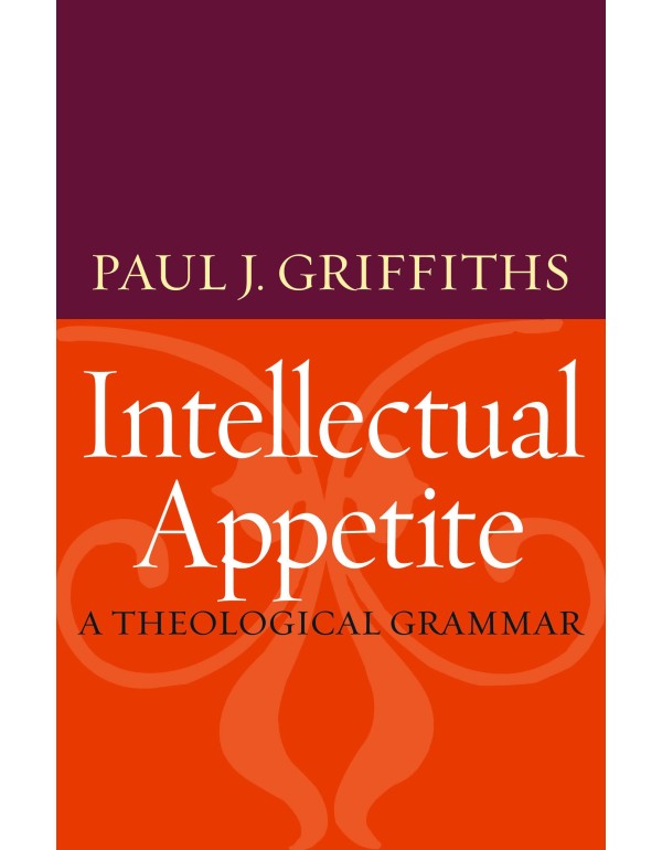 Intellectual Appetite: A Theological Grammar