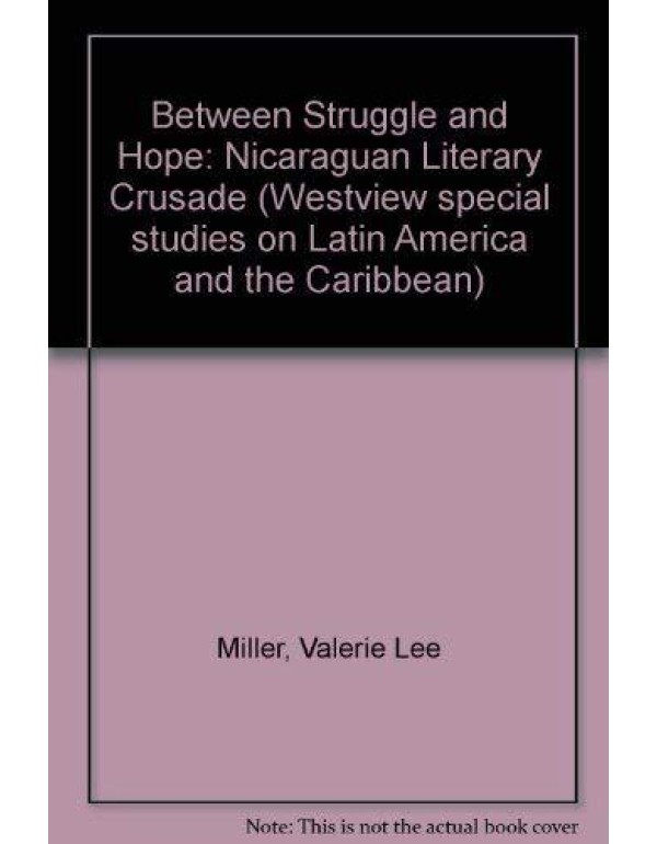 Between Struggle And Hope: The Nicaraguan Literacy...