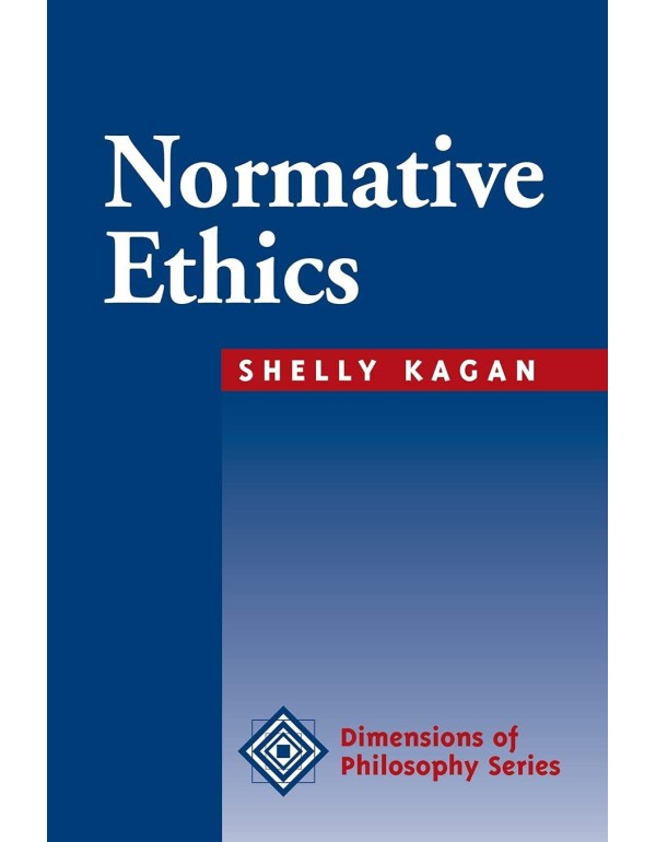 Normative Ethics (Dimensions of Philosophy)