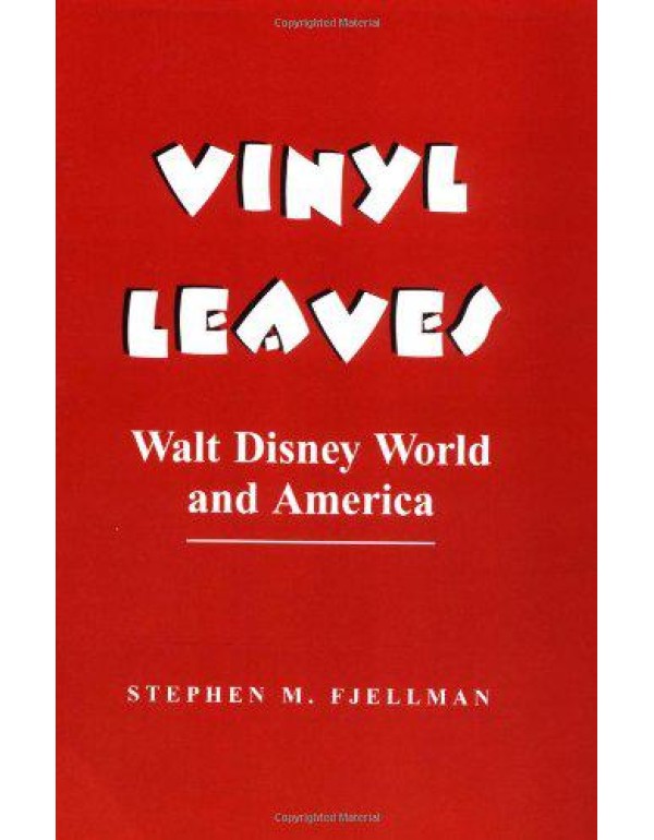 Vinyl Leaves: Walt Disney World and America (Insti...