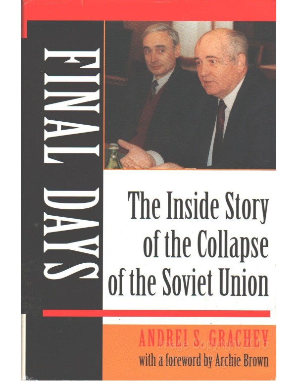 Final Days: The Inside Story Of The Collapse Of Th...