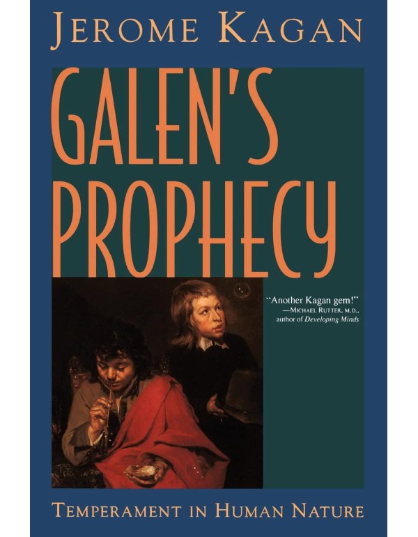 Galen's Prophecy: Temperament In Human Nature