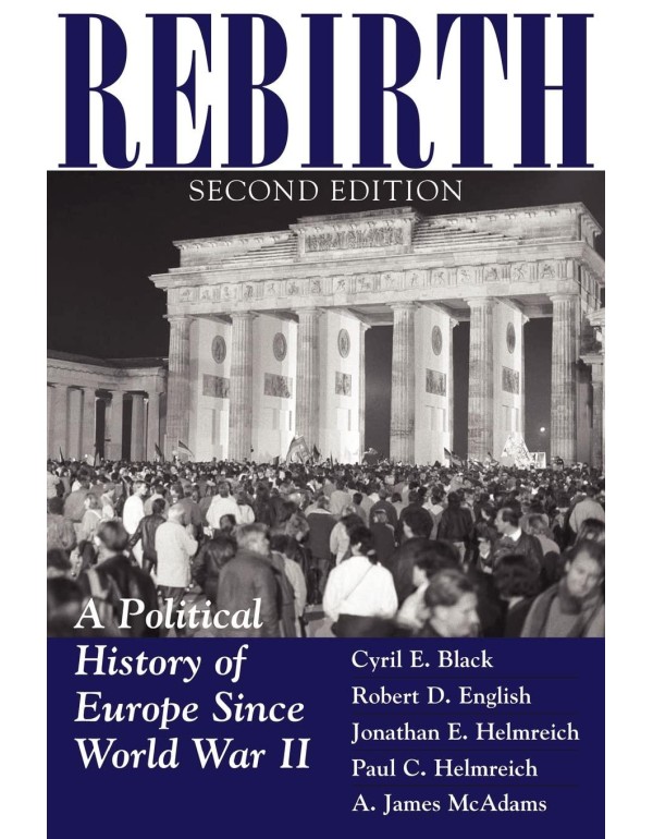 Rebirth: A Political History Of Europe Since World...