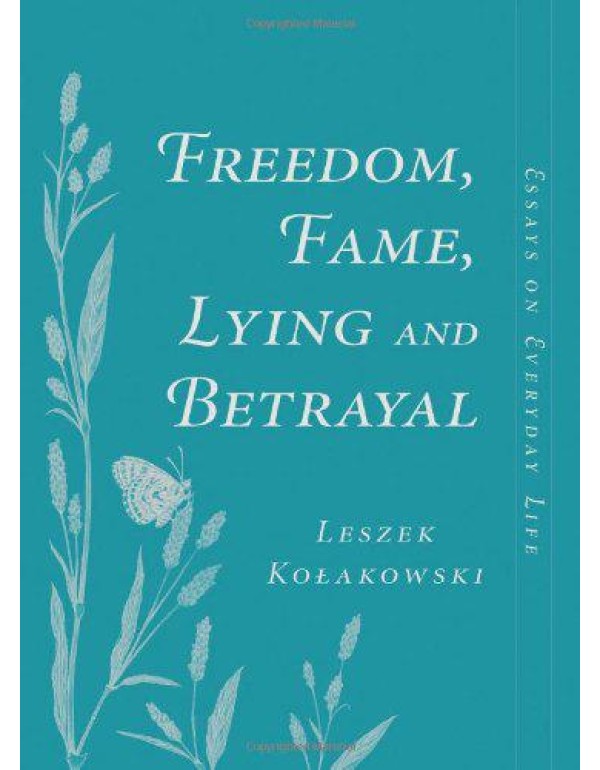 Freedom, Fame, Lying And Betrayal: Essays On Every...