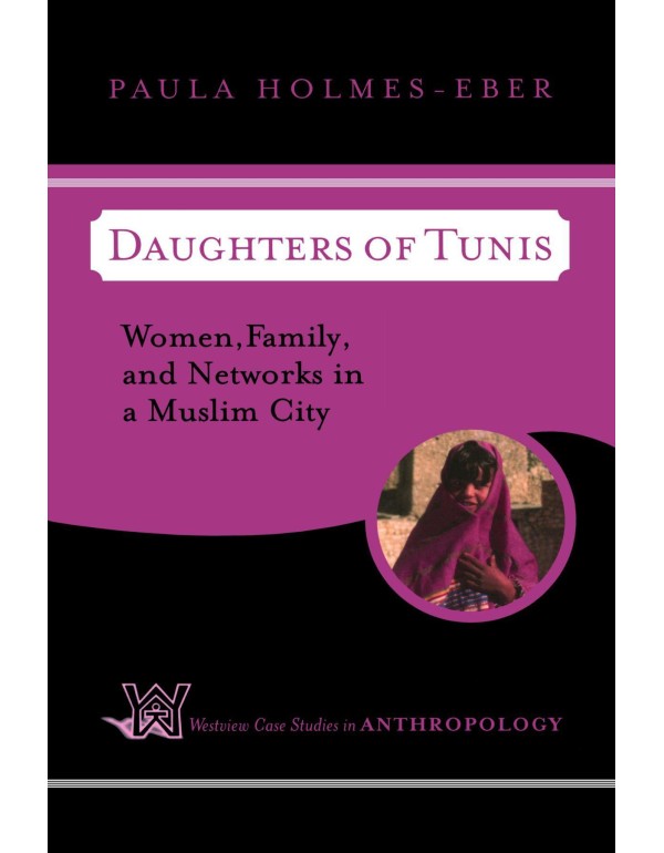 Daughters of Tunis: Women, Family, and Networks in...