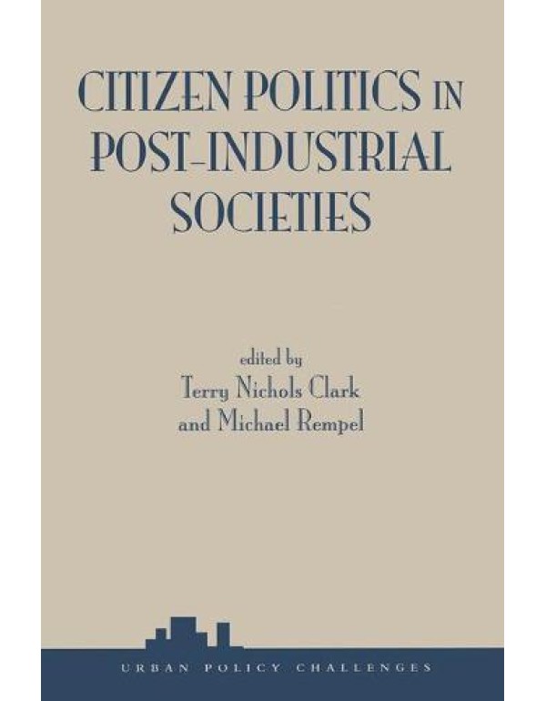 Citizen Politics in Post-Industrial Societies (Urb...