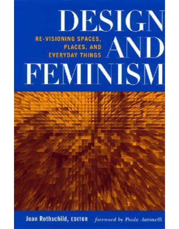 Design and Feminism: Re-visioning Spaces, Places, ...