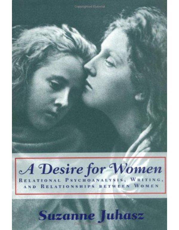 A Desire for Women: Relational Psychoanalysis, Wri...