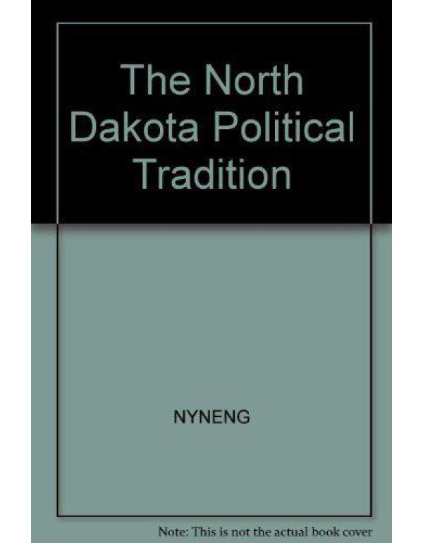 The North Dakota Political Tradition (North Dakota...