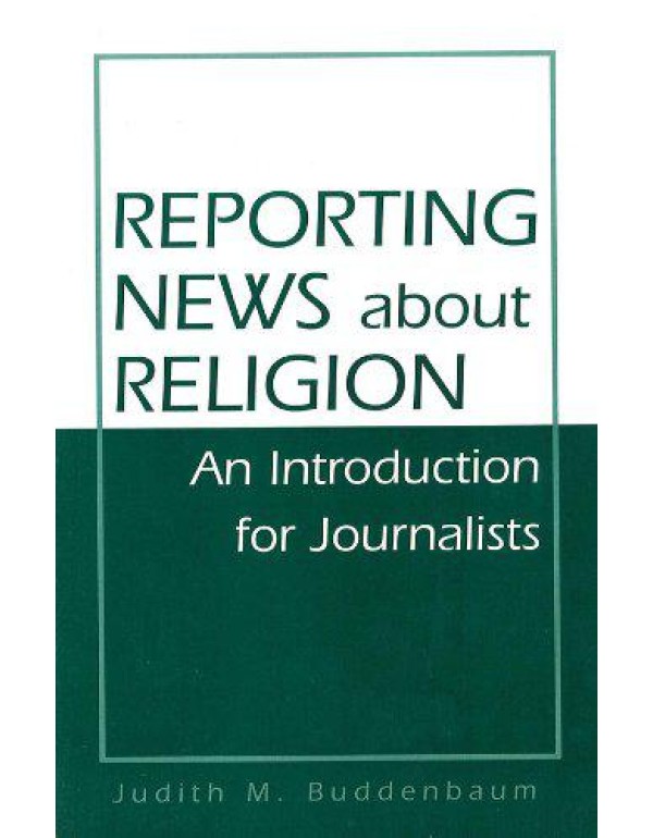 Reporting News about Religion: An Introduction for...