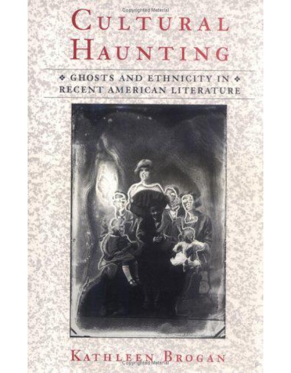 Cultural Haunting: Ghosts and Ethnicity in Recent ...