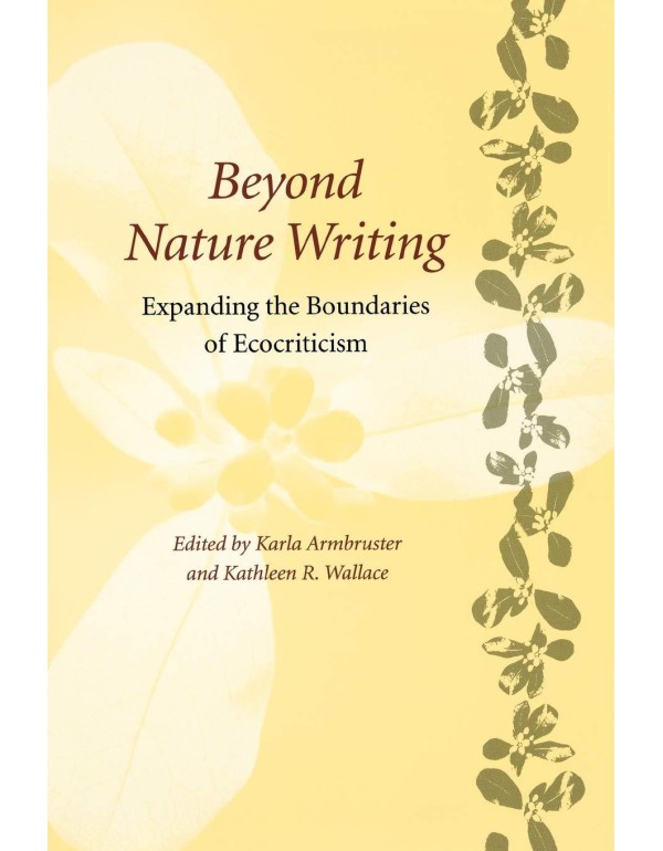 Beyond Nature Writing: Expanding the Boundaries of...