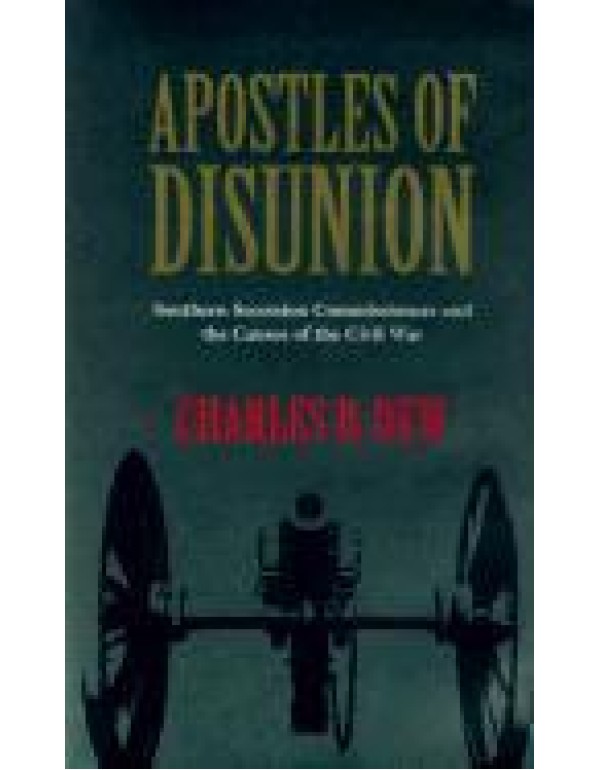 Apostles of Disunion: Southern Secession Commissio...