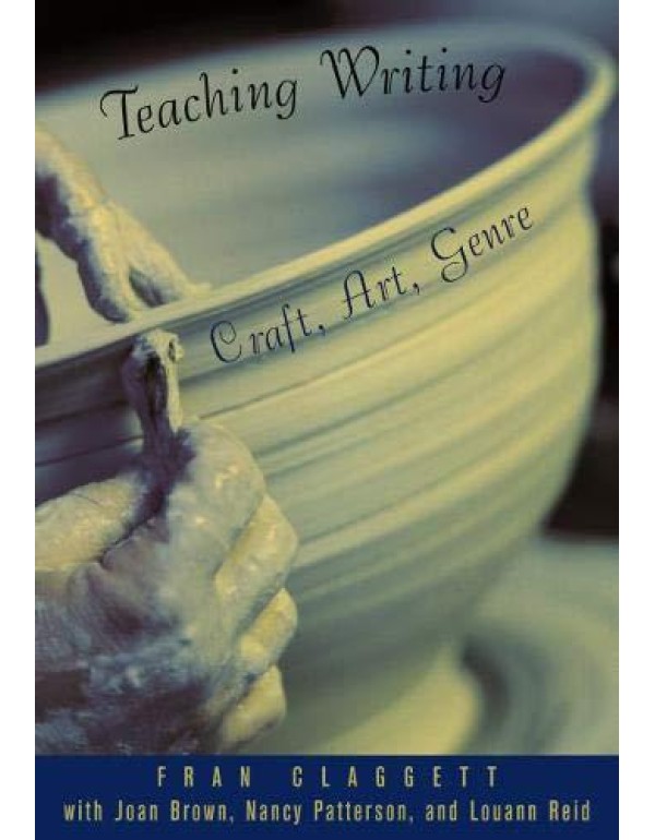 Teaching Writing: Craft, Art, Genre