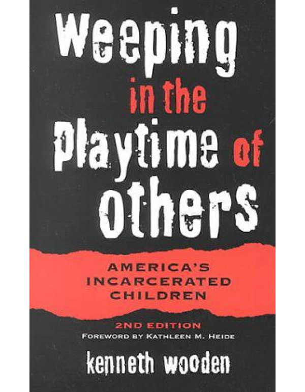 Weeping in the Playtime of Others: America's Incar...