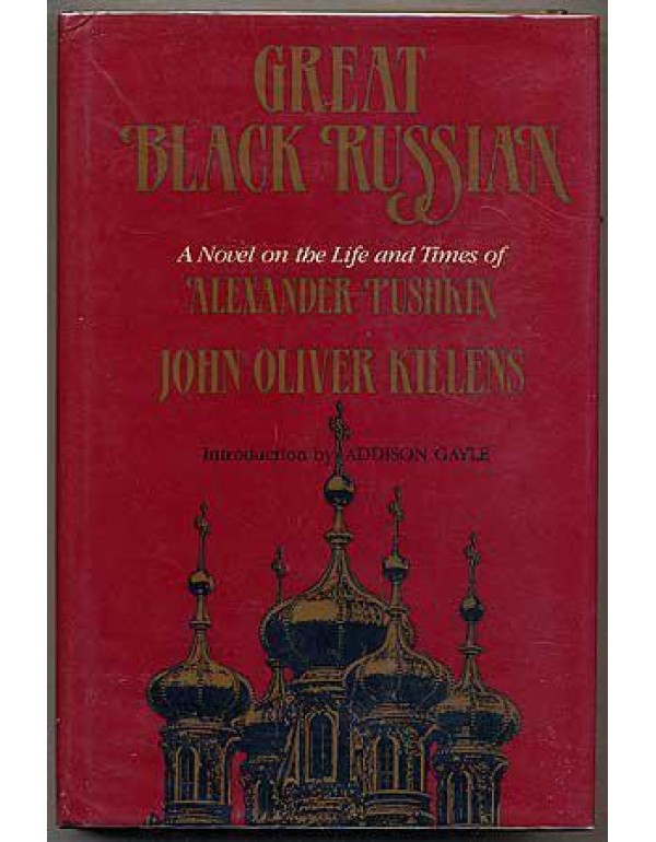 Great Black Russian: A Novel on the Life and Times...