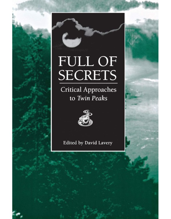 Full of Secrets: Critical Approaches to Twin Peaks...