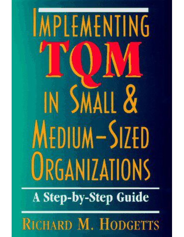 Implementing TQM in Small and Medium-Sized Organiz...