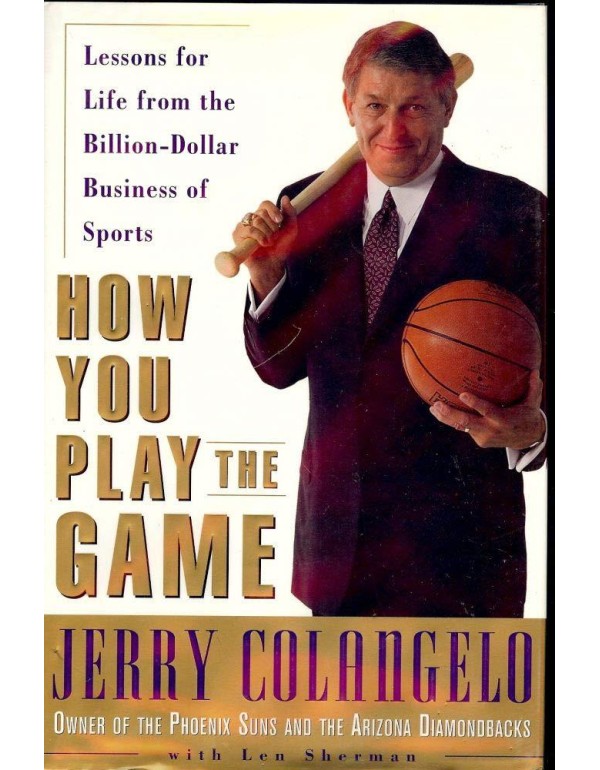 How You Play the Game: Lessons for Life from the B...