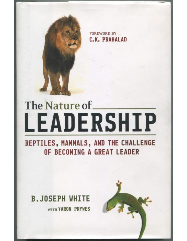 The Nature of Leadership: Reptiles, Mammals, and t...