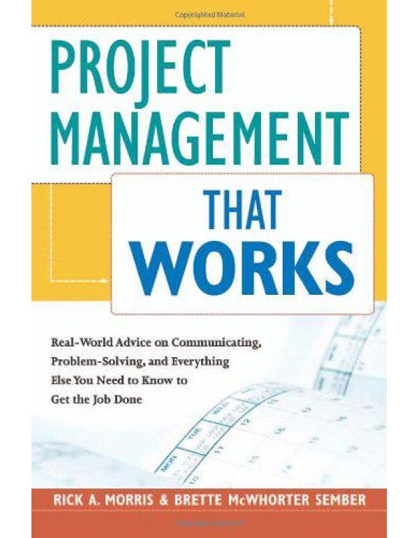 Project Management That Works: Real-World Advice o...