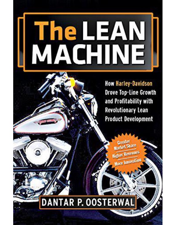 The Lean Machine: How Harley-Davidson Drove Top-Li...