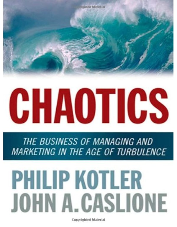 Chaotics: The Business of Managing and Marketing i...