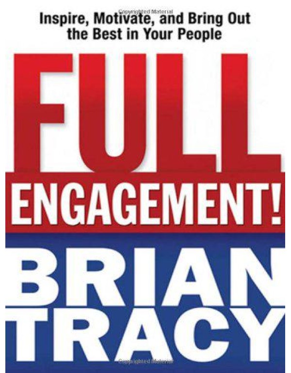 Full Engagement!: Inspire, Motivate, and Bring Out...