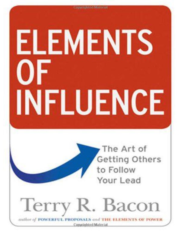 Elements of Influence: The Art of Getting Others t...