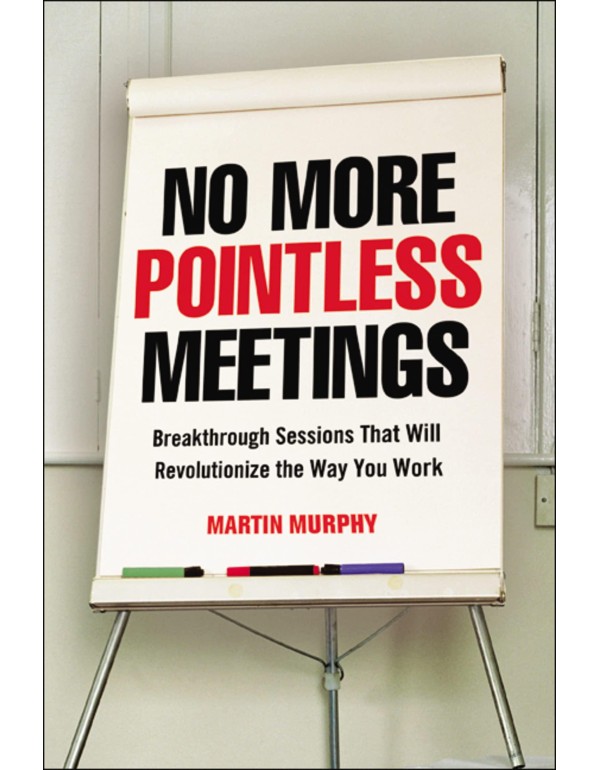 No More Pointless Meetings: Breakthrough Sessions ...