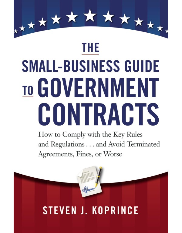 The Small-Business Guide to Government Contracts: ...