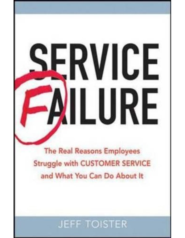 Service Failure: The Real Reasons Employees Strugg...