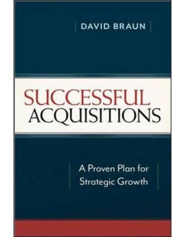 Successful Acquisitions: A Proven Plan for Strateg...