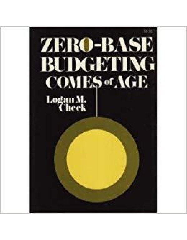 Zero-base budgeting comes of age: What it is and w...