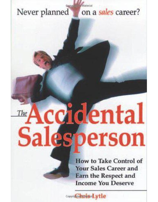 The Accidental Salesperson: How to Take Control of...