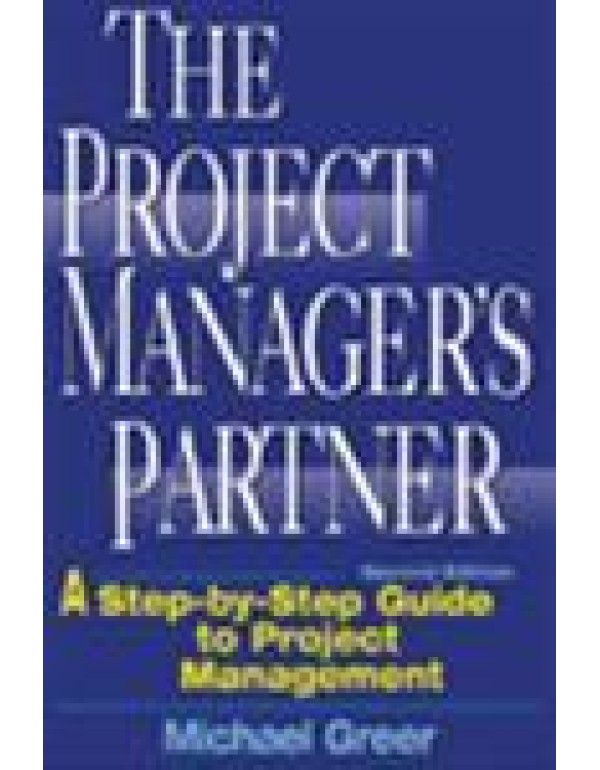 The Project Manager's Partner: A Step-by-Step Guid...