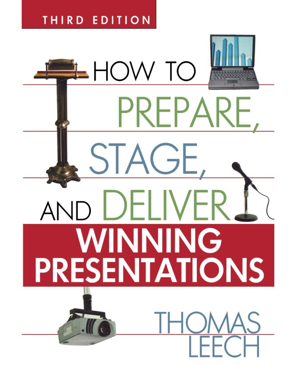 How to Prepare, Stage, and Deliver Winning Present...