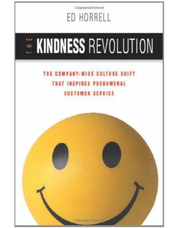 The Kindness Revolution: The Company-wide Culture ...