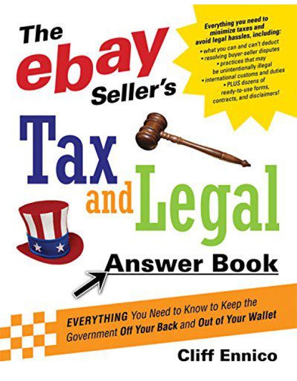 The eBay Seller's Tax and Legal Answer Book: Every...